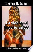 La vida en el imperio azteca