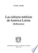 Las culturas estéticas de América Latina (reflexiones)