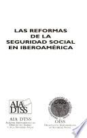 Las reformas de la seguridad social en Iberoamérica