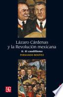Lázaro Cárdenas y la Revolución mexicana, II