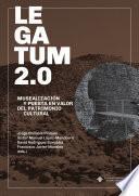 LEGATUM 2.0 Musealización y Puesta en Valor del Patrimonio Cultural