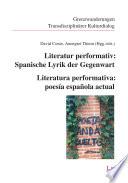 Literatur performativ: Spanische Lyrik der Gegenwart - Literatura performativa: poesía española actual
