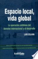 Local Space, Global Life: The Everyday Operation of International Law. De Cambridge Univer*ty Press. Para traducir