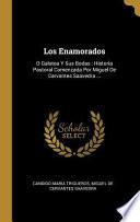 Los Enamorados: O Galatea Y Sus Bodas: Historia Pastoral Comenzada Por Miguel de Cervantes Saavedra ...