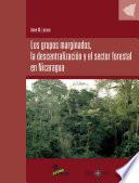 Los grupos marginados, la descentralización y el sector forestal en Nicaragua