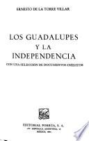 Los Guadalupes y la Independencia