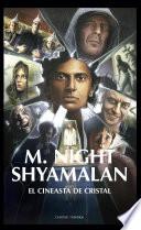 M. Night Shyamalan. El cineasta de cristal