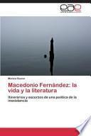 Macedonio Fernández: la vida y la literatura