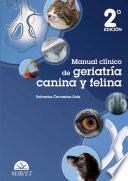 Manual clínico de geriatría canina y felina, 2.a edición