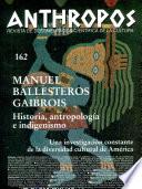 Manuel Ballesteros Gaibrois Historia Y Anthropologia de America. Una Vision Cientifica de la Diversidad Cultural. El Movimiento Indigenista: Aportaciones Desde Espana