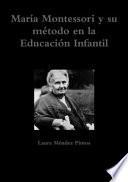 María Montessori y Su Método en la Educación Infantil