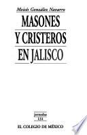 Masones y cristeros en Jalisco