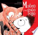 Mateo Y Su Gato Rojo