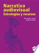 Narrativa audiovisual : estrategias y recursos