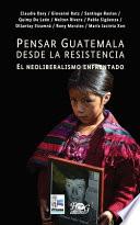 Pensar Guatemala desde la resistencia