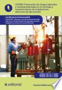 Prevención de riesgos laborales y medioambientales en el montaje y mantenimiento de instalaciones eléctricas de alta tensión. ELEE0209