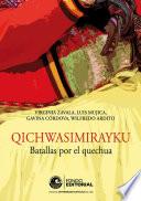 Qichwasimirayku. Batallas por el quechua