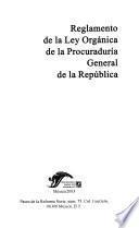 Reglamento de la Ley orgánica de la Procuraduría General de la República