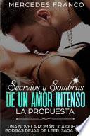 Secretos Y Sombras de Un Amor Intenso (La Propuesta) Saga No. 2: Una Novela ROM