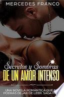 Secretos Y Sombras de Un Amor Intenso (Saga No. 1): Una Novela ROM