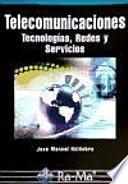 Telecomunicaciones: Tecnologías, Redes y Servicios