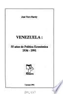 Venezuela, 55 años de política económica, 1936-1991